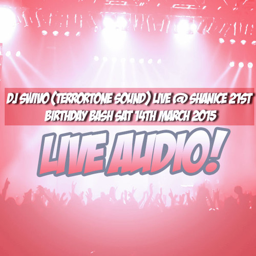 Stream Dj Swivo Terrortonesound Live Shanice 21st Birthday Party 14th March 15 Wayyyy Uppp By Deejayswivo Terrortone Listen Online For Free On Soundcloud Stream Dj Swivo Terrortonesound Live Shanice 21st Birthday Party 14th March 15 Wayyyy Uppp By Deejayswivo Terrortone Listen Online For Free On Soundcloud
