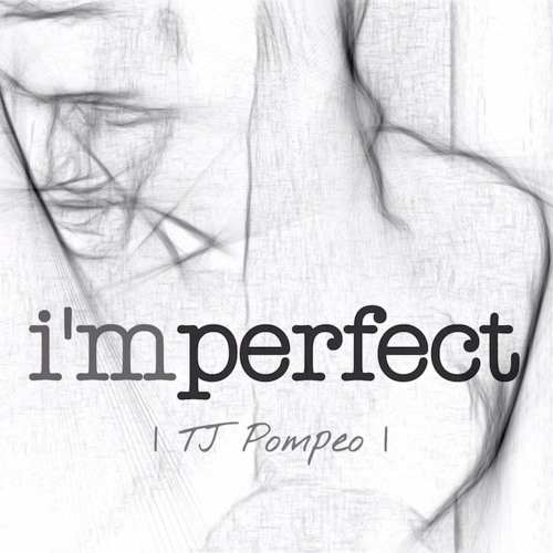TJ Pompeo - i'mperfection