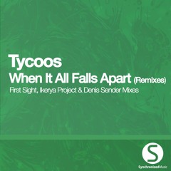 Tycoos - When It All Falls Apart (Ikerya Project Remix) Preview