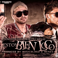 Bien Loco Ft. Juno "The Hitmaker" (Prod. By Musicologo Y Menes)