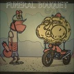 NEW FUNERAL BOUQUET SONG 6 DEMO