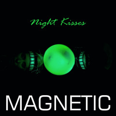 Night Kisses - MAGNETIC Original Soundtrack - 12 From The Sun To The Earth