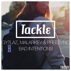 Bad Intentions w/ Gytlaz & Malarkey