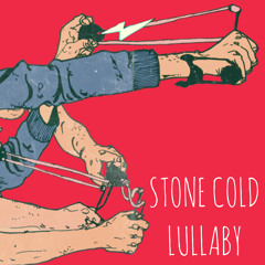 Stone Cold Lullaby