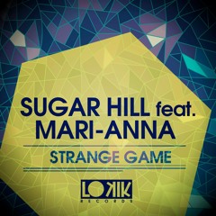 Sugar Hill feat. Mari-Anna - Strange Game (NoriZ Remix) [Lo kik Records - OUT NOW!]