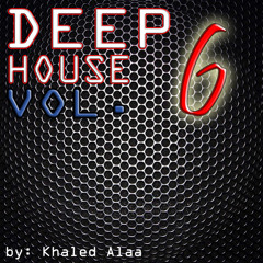 Deep House Vol. 6 - Khaled Alaa ////FREE DOWNLOAD////