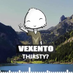 Vexento - Thirsty