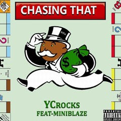 Chasing That Ft. MiniBlaze