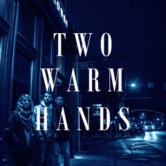 Two Warm Hands ft. Trudi Kurtz, Jared Acker, and Kyle Sage