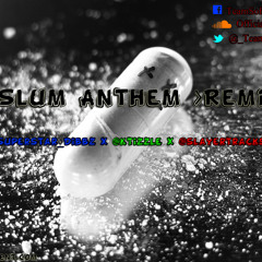 Slum Anthem *Remix* Prod. SlayerTracks x SupremeTeam
