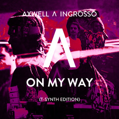 Axwell Λ‬ Ingrosso - On My Way [Talking Synth Edition]
