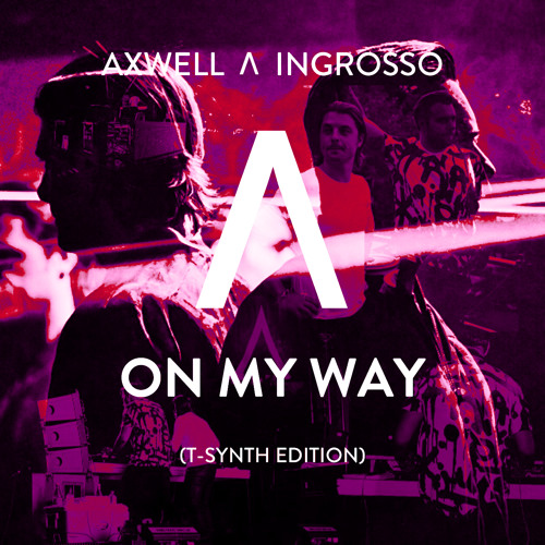 Stream Axwell Λ Ingrosso - On My Way [Talking Synth Edition] by B▽R△K |  Listen online for free on SoundCloud