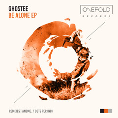 Be Alone | Ghostee | Out Now | AndMe. Remix