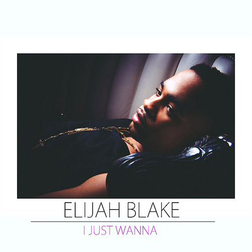 Elijah Blake - I Just Wanna (RnBass)