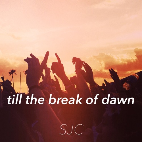 Till the Break of Dawn
