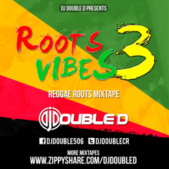 DJ DOUBLE D - ROOTS VIBES 3