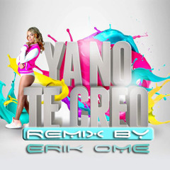 Ya No Te Creo - Karol G - (Remix Dj Erik Ome)