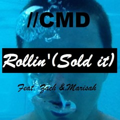 //CMD - Rollin'(sold It)(feat. Zee and Riss)[Final Version](Prod. By Gummy Beatz)