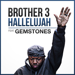 Brother 3 - Hallelujah ft. Gemstones