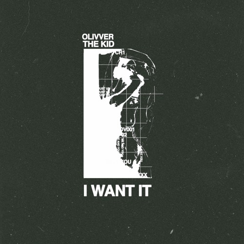 Olivver The Kid - I Want It