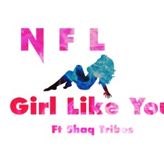 NFL - Girl Like You Ft Shaq Tribes