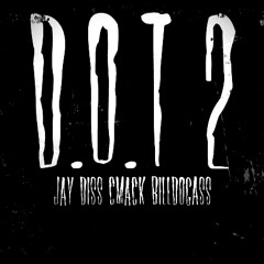 D.O.T 2 - JAY DISS FEAT. C-MACK & BILL DOG ASS