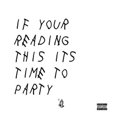 If Your Reading This Its Time To Party