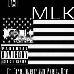 Dash - MLK Ft. Bear Jingelz And Marley Roc ( Prod. By Diego Dollaz )