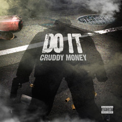 Cruddy Money "Do It"