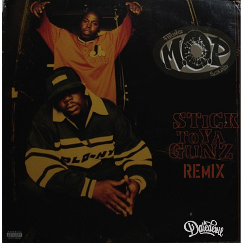 Stream M.O.P Stick To Ya Gunz Dj Daredevil Remix by DjDaredevil