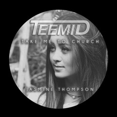 Hozier - Take Me To Church (TEEMID & Jasmine Thompson Edition)