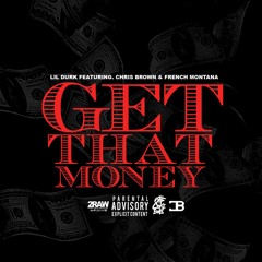 Lil Durk ft. Chris Brown & French Montana - Get That Money