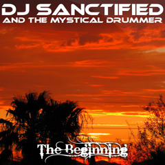 DJ Sanctified and The Mystical Drummer - The Cradle (Lyrics in description)