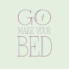 Go Make Your Bed
