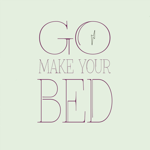 Go Make Your Bed