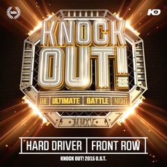 Hard Driver - Front Row (Knock Out! 2015 OST)