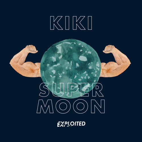 Kiki - Supermoon (Preview) | Exploited