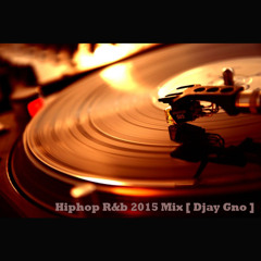 Hiphop R&b 2015 Mix [ Djay Gno ]