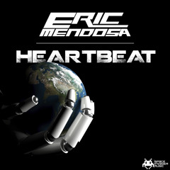 Eric Mendosa - Heartbeat (Original Mix)   Supported by JOACHIM GARRAUD
