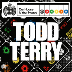 Todd Terry Guestmix - Our House Is Your House