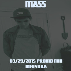Mershak - MASS 03/29/2015 Promo Mix
