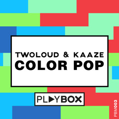 twoloud & Kaaze - Color Pop [PLAYBOX]