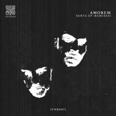 AMOREM | Senta (Un:Code Remix) VOXNOX RECORDS