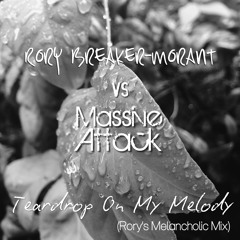 RBM Vs Massive Attack - Teardrops On My Melody (Rorys Melancholic Mix) WIP