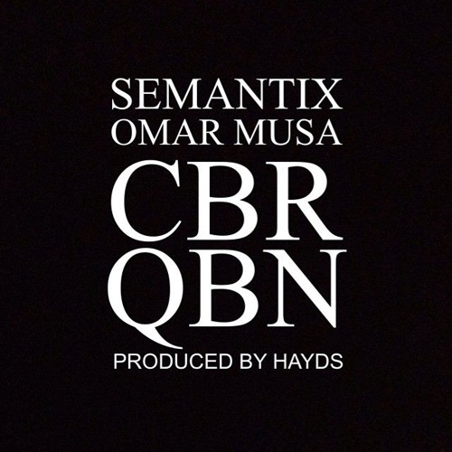 Semantix - CBR to QBN Feat. Omar Musa & Hayds