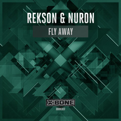 Rekson & Nuron - Fly Away (#XBONE037)