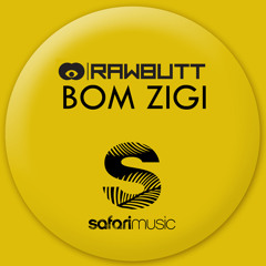 RawButt - Bom Zigi (Smookie Illson Remix) *OUT NOW*