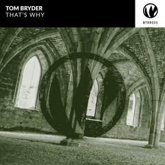 Tom Bryder - That's Why (Original Mix)[Supported By Fedde Le Grand]