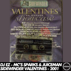 DJ EZ & MC’s Sparks, Juiceman – Sidewinder Valentines – 17.02.2001