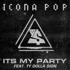Icona Pop ft. Ty Dolla $ign - Its My Party (Dante & Sakarias Remix)